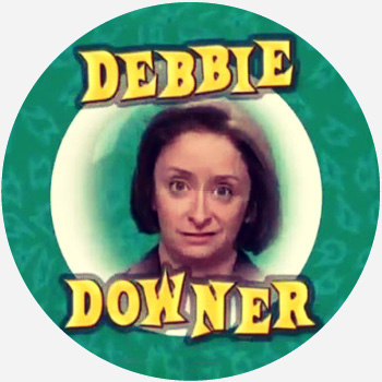 Name:  Debbie-Downer.jpg
Views: 141
Size:  51.0 KB